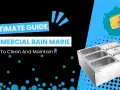 Guide ultime pour nettoyer et entretenir votre bain marie commercial. Un bain marie propre assure une meilleure conservation des aliments.