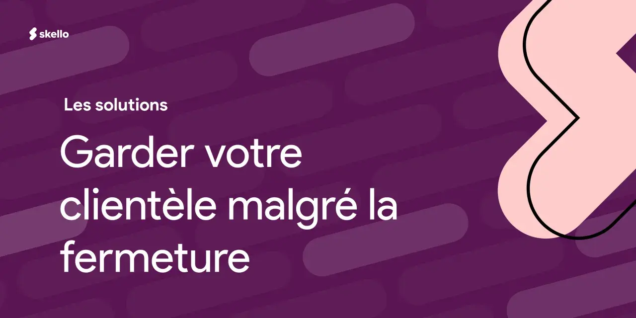 Les solutions Skello pour garder votre clientèle malgré la fermeture. Un modèle de fermeture exceptionnelle de magasin.