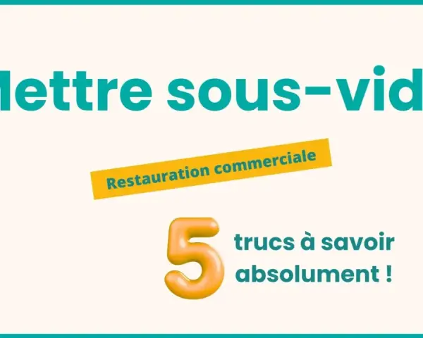 Mettre sous vide : 5 astuces pour la restauration commerciale. Découvrez la durée conservation sous vide idéale pour vos aliments.