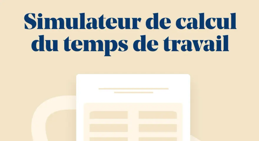 Simulateur de calcul du temps de travail. Calculez votre quotité de travail facilement.