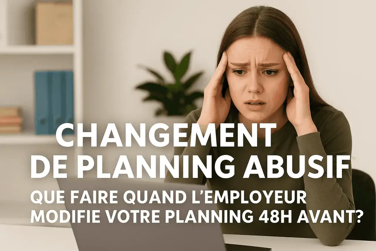 Femme stress&eacute;e par un changement de planning abusif. Que faire quand l'employeur modifie votre planning 48h avant ?