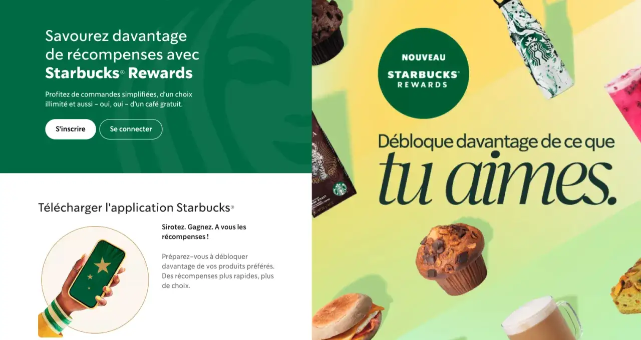 Exemple de programme de fid&eacute;lit&eacute; Starbucks Rewards : d&eacute;bloquez plus de r&eacute;compenses, des commandes simplifi&eacute;es et des caf&eacute;s gratuits.