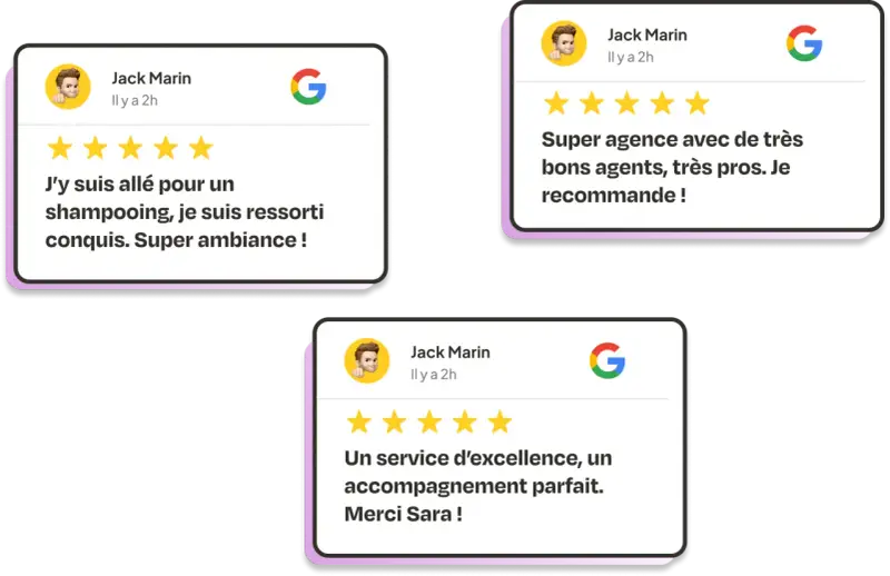 Trois avis Google de Jack Marin : shampooing réussi, super ambiance, agence avec agents pros, service d'excellence. Exemple réponse client satisfait.